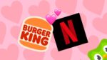 e-o-amor?-netflix-e-burger-king-se-casam-em-estrategia-de-marketing